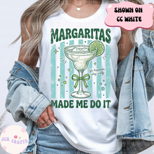 Load image into Gallery viewer, Margaritas Made Me Do It
