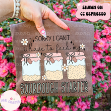 Load image into Gallery viewer, Sourdough Era | Sorry I Can’t
