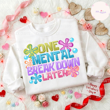 Load image into Gallery viewer, ONE MENTAL BREAKDOWN LATER
