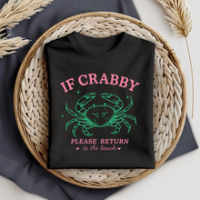 Load image into Gallery viewer, Don&#39;t be Crabby
