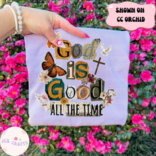 Load image into Gallery viewer, God Is Good All The Time
