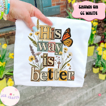Load image into Gallery viewer, His Way Is Better- Flowers, Butterfly
