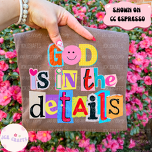 Load image into Gallery viewer, God Is In The Details
