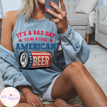 Load image into Gallery viewer, Bad Day To Be A Cold Beer
