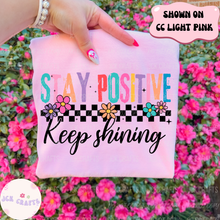 Load image into Gallery viewer, Stay Positive, Keep Shining
